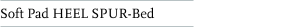 Soft Pad HEEL SPUR-Bed